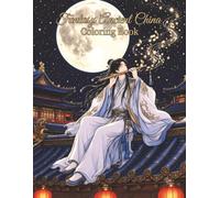 Fantasy Ancient China Coloring Book: Premium Coloring Pages with Colored Examples for Adults and Teens