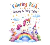 Fantasy and Fairy Tales: Fairies, Dragons, Unicorns, Magical Kingdoms and More..