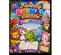 Fantasy Animal Kingdom Coloring Book for Kids Ages 3-7: 25 Cute and Magical Fantasy Animals to Color | Easy Coloring Pages for Boys and Girls Ages 3-7 | Unicorns, Dragons, Mermaids and More