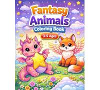 Fantasy Animals Coloring Book for Kids Ages 3-5: Unicorns, Dragons, Mermaids & Magical Creatures - Easy Coloring Book with Big Simple Designs for Toddlers