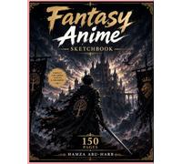 FANTASY ANIME: A Beautiful Sketchbook for Anime Lovers, Artists & Dreamers