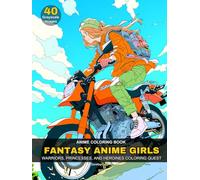 Fantasy Anime Girls: Warriors, Princesses, and Heroines Coloring Quest