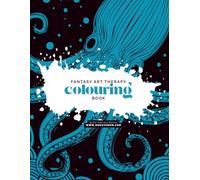 Fantasy Art Therapy Colouring Book: For Adult and Teens
