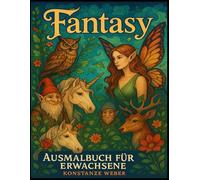 Fantasy: Ausmalbuch für Erwachsene