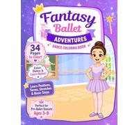 Fantasy Ballet Adventures: A Dance Coloring Book for Kids Ages 3-8