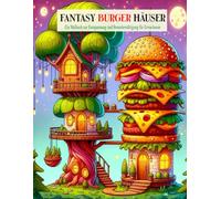 Fantasy Burger Häuser: Ein Malbuch zur Entspannung und Stressbewältigung für Erwachsene