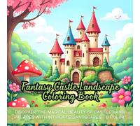 Fantasy Castle Landscape Coloring Book: fantasy coloring book, castle coloring book, palace coloring book, landscape coloring book, magical coloring ... and palace coloring, fairytale coloring book