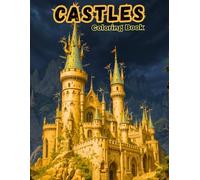 Fantasy Castles Coloring Book: Grand Towers & Enchanted Kingdoms for Creative Minds! (ADULT COLORING BOOKS)
