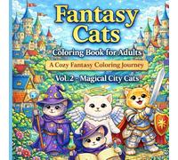 Fantasy Cats Coloring Book for Adults: A Cozy Fantasy Coloring Journey (Magical City Cats)