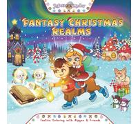 Fantasy Christmas Realms: Festive Coloring with Alpyon & Friends (Book 1): Cozy Holiday Characters and Magical Scenes for Teens and Adults