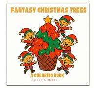 Fantasy Christmas Trees Coloring Book Ages 6-12: Whimsical Holiday Tree Scenes for Kids (Coloring Adventures for Kids)