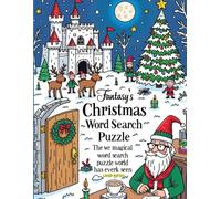 Fantasy Christmas Word Search Puzzle Book: A Magical Holiday Journey for Kids and Teens: Featuring Winter Wonderland, Fairies, Dragons, Unicorns, and More (Includes Solutions)