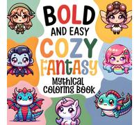 Fantasy Coloring Book: Bold and easy, cozy coloring book for kids, children and teens. 60 Large print coloring pages of mythical fantasy creatures dragons unicorns fairy