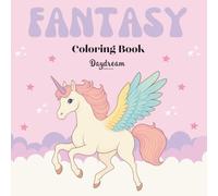Fantasy: Coloring Book for Adults, Teens and Kids For Fun and Relaxation: 40 Coloring Pages, 8.5x8.5 inches