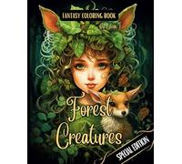Fantasy Coloring Book Forest Creatures Special Edition: Black Line and Grayscale Images of Forest Wildlife and Whimsical Creatures (The enchanting world of faires and the magical forest)