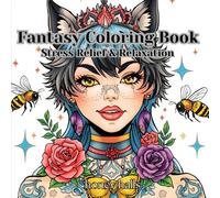 Fantasy Coloring Book: Stress Relief and Relaxation featuring sassy vampires, spunky werewolves, forest creatures, spooky haunted houses, magical plants and more!