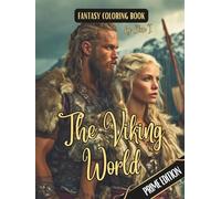 Fantasy Coloring Book The Viking World Prime Edition: Black Line and Grayscale Images of Norse Warriors, Gods, Longships, and Life in the Viking Age
