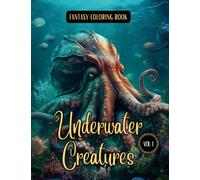 Fantasy Coloring Book Underwater Creatures Vol. 1: For Adults and Teens | Black Line and Grayscale Images of Mystical Creatures for Relaxation and Stress Relief