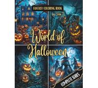 Fantasy Coloring Book World of Halloween Complete Series: For Adults and Teens | 100 Black Line and Grayscale Halloween Coloring Pages