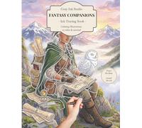 Fantasy Companions: A Cozy Ink Tracing Book for Adults with 30 Enchanting Watercolor Illustrations of Fantasy Characters, Animal Companions and Peaceful Adventures