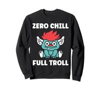 Fantasy Creature Monster Funny Quote Zero Chill Full Troll Sudadera