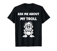 Fantasy Creature Monster Simple Ask me About my Troll Camiseta