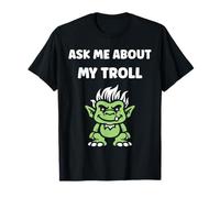Fantasy Creature Monster Simple Ask me About my Troll Camiseta