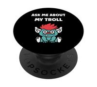 Fantasy Creature Monster Simple Ask me About my Troll PopSockets PopGrip Adhesivo