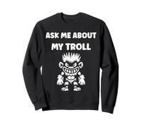 Fantasy Creature Monster Simple Ask me About my Troll Sudadera