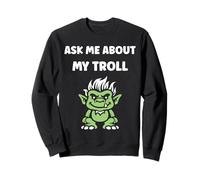 Fantasy Creature Monster Simple Ask me About my Troll Sudadera