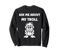 Fantasy Creature Monster Simple Ask me About my Troll Sudadera