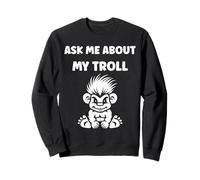 Fantasy Creature Monster Simple Ask me About my Troll Sudadera