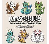 Fantasy Creatures Bold and Easy Coloring Book for Adults and Teens: Cute Magical Creatures with Thick Lines, Simple Designs, Dragons, Unicorns, ... Pages (The Heart of Thanksgiving Collection)