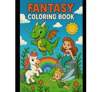 Fantasy Creatures Coloring Book: A Magical Coloring Book for Kids Ages 3-6