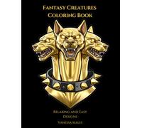 Fantasy Creatures Coloring Book: Bold and Easy Designs for Stress Relief, Relaxation and Mindfulness for Adults
