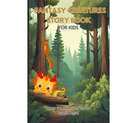 FANTASY CREATURES STORY BOOK: mythical creatures story book for kids , interesting stories for imaginer's