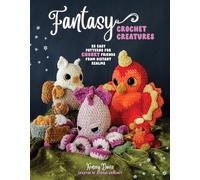 Fantasy Crochet Creatures: 28 Easy Patterns for Chonky Friends from Distant Realms
