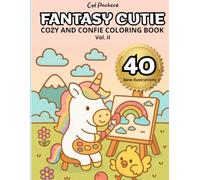 Fantasy Cutie Volumen 2: Coloring Book for Adults and Teens Featuring Cutie Fantasy Creatures in Cozy Moments for Relaxation (COZY AND CONFIE COLORING BOOK)