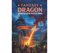 FANTASY DRAGON WORDSEARCH PUZZLE BOOK: 30 WORDSEARCH + 6 BONUS PUZZLES (3 MAZES & 3 WORD SCRAMBLES)