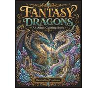 Fantasy Dragons: An Adult Coloring Book (Rambaling Creations Adult Coloring Books)