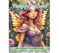 Fantasy Dreams: A Whimsical Coloring Book Filled with Magical Characters, Dreamy Worlds and Enchanting Fantasy Adventures