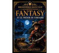 FANTASY ET LE TRESOR DU CORSAIRE: 10 (LES ENQUETES DE FANTASY)