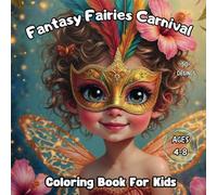 Fantasy Fairies Carnival Coloring Book for Kids Ages 4-8: Over 50 Simple and Adorable Nymph Designs, Perfect for Relaxation and Fun (Kids' Enchanted World of Coloring)