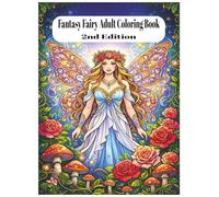 Fantasy Fairy Adult Coloring Book 2nd Edition: A Magical Collection of Fairy Art for Calm, Creativity & Mindful Coloring