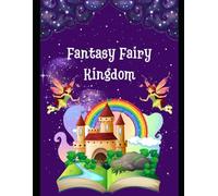 Fantasy Fairy Kingdom: A Magical Collection Of Cute Fairy Girls, Floral crowns, Butterflies and Fantasy worlds