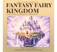 Fantasy Fairy Kingdoms Coloring Book: Dream Fairy Kingdom: 40 Magical Floating Castle Coloring Pages for Relaxation and Stress Relief