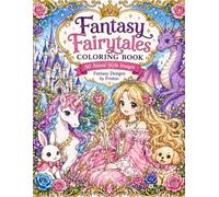 Fantasy Fairytales Coloring Book by Fantasy Designs by Friston: 50 Anime Style Images