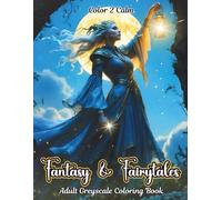 Fantasy & Fairytales Greyscale Adult Coloring Book: Fairies, Unicorns, Mermaids, Vikings, High Priestesses and More!| Hours of Coloring, Stress & Anxiety Relief | Art therapy