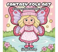 Fantasy Folk Art Coloring Book: 40 Magical Pages Fairytale Folk Art Patterns, Enchanted Animals, Floral Motifs, Fairy Elements, and Decorative ... for Adults (Scandinavian Coloring Series)