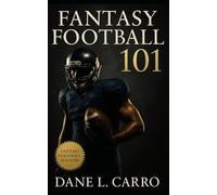 Fantasy Football 101: Complete fantasy football strategy guide with draft tips, waiver wire mastery, trade tactics, playoff planning, and season-long roster management